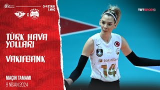 Maçın Tamamı  Türk Hava Yolları  VakıfBank quotVodafone Sultanlar Ligi PlayOff 34 Etabı” [upl. by Kluge]