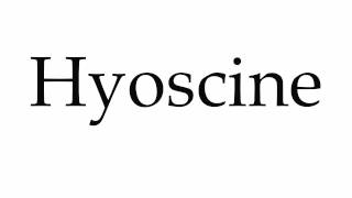 How to Pronounce Hyoscine [upl. by Sproul]