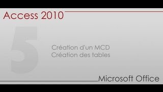 Formation Access 2010  Partie 5  Création dun MCD  Création des tables [upl. by Ydna534]