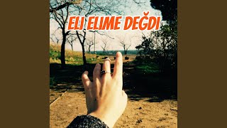 Eli Elime Değdi [upl. by Prestige]