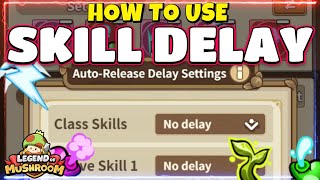 Skill Delay Is A Useful Addition Legend Of Mushroom [upl. by Hsu]