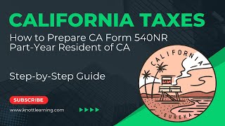 How to File California Form 540NR for a PartYear Tax Resident [upl. by Aiciram]