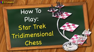 How to play Star Trek Tridimensional Chess [upl. by Jeramie]