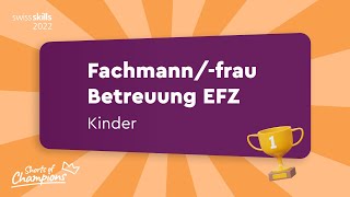 Fachmannfrau Betreuung EFZ Kinder  SwissSkills 2022 [upl. by Fontes]