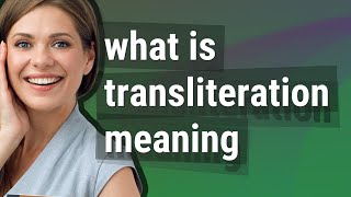 Transliteration  meaning of Transliteration [upl. by Rumney]