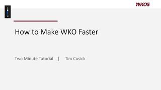 How to make WKO5 faster [upl. by Namwen]