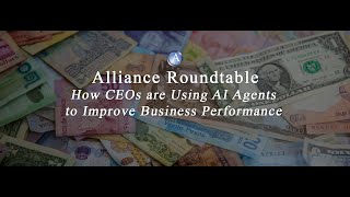 Alliance of Chief Executives Roundtable How CEOs Use AI Agents to Improve Business Performance [upl. by Annaujat]