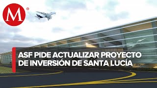 ASF pide a Sedena actualizar proyecto de inversión de aeropuerto de Santa Lucía [upl. by Jedlicka]