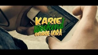 Karie feat George Hora  Weekend [upl. by New306]