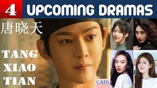 唐晓天 Tang Xiao Tian  FOUR upcoming dramas  Tang Xiaotian Drama List  CADL [upl. by Eugenie946]