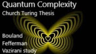 Quantum Complexity and Church Turing Thesis Bouland Fefferman Vazirani study [upl. by Adriena630]