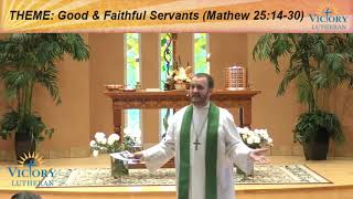 Sermon November 19 2023 — Good and Faithful Servants [upl. by Tnahs]