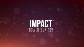 Merveilleux Nom  IMPACT MUSIQUE Lyrics Video [upl. by Carr577]