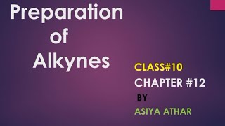 Preparation of alkynes Class 10 Chemistry [upl. by Dlawso]