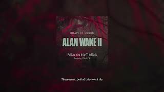 Alan Wake 2 Chapter Songs — Follow You into the Dark featuring RAKEL [upl. by Lipp]