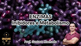 Enzimas  Inibidores e Metabolismo [upl. by Neilson]