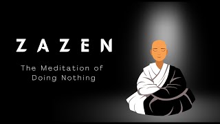 Zazen  The Meditation of Doing Nothing [upl. by Synn]