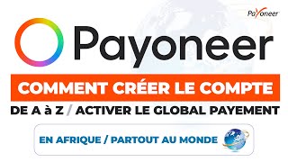 COMMENT CRÉER UN COMPTE PAYONEER EN AFRIQUE ET PARTOUT AU MONDE DE A à Z ACTIVER LE GLOBAL PAYEMENT [upl. by Euqinamod]