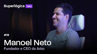 Superlógica Talks 19  Manoel Neto fundador e CEO da Arbo [upl. by Fleeta896]