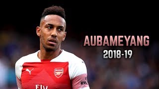 PierreEmerick Aubameyang 201819  Goals amp Dribbling Skills [upl. by Gersham]