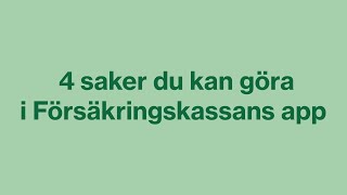 4 bra saker med Försäkringskassans app [upl. by Anned886]