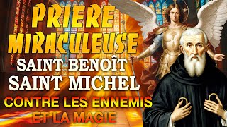 PRIÈRE miraculeuse de SAINT BENOÎT et DE SAINT MICHEL ARCHANGE✨ CONTRE les ENNEMIS et la MAGIE [upl. by Eserehs]