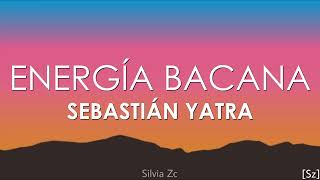 Sebastián Yatra  Energía Bacana Letra [upl. by Pomeroy163]