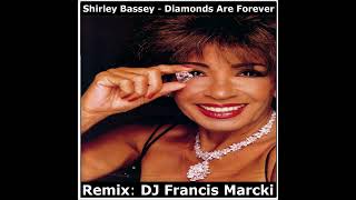 Shirley Bassey  Diamonds Are Forever Remix DJ Francis Marcki [upl. by Wylie]