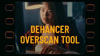 Dehancer Overscan Tool [upl. by Noitsirhc]