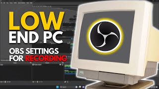 BEST OBS SETTINGS FOR RECORDING LOW END PC [upl. by Hoeg5]