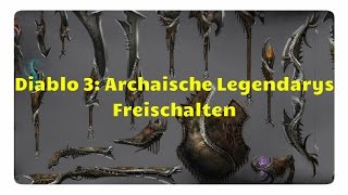 Diablo 3 Archaische Legendarys Freischalten Patch 25 Season 10 [upl. by Assital]