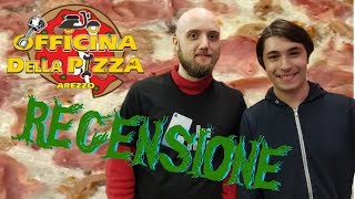 Ho incontrato Zeb89 ad Arezzo  Recensione quotOfficina della pizzaquot [upl. by Marquez726]