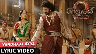 Vandhaai Ayya Lyrical Video Song  Baahubali 2 Tamil  PrabhasAnushka ShettyRanaTamannaah [upl. by Bolt]