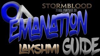 EMANATION LAKSHMI COMPLETE GUIDE FFXIV STORMBLOOD [upl. by Macfarlane]