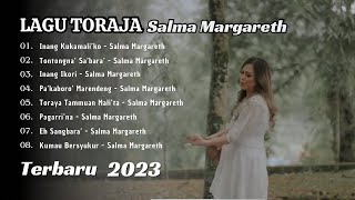 LAGU TORAJA SALMA MARGARETH  Kumpulan Lagu Toraja Salma MargarethFull Album [upl. by Hanoy]