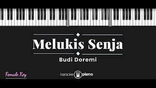 Melukis Senja  Budi Doremi KARAOKE PIANO  FEMALE KEY [upl. by Eylatan]