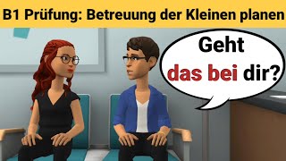 Mündliche Prüfung deutsch B1  Gemeinsam etwas planenDialog sprechen Teil 3 Betreuung der Kleinen [upl. by Leribag433]