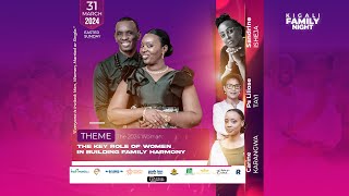 🔴LIVE KIGALI FAMILY NIGHT  Uruhare rw’umugore mu kubaka urugo rwiza  Kinyarwanda [upl. by Ettevol]