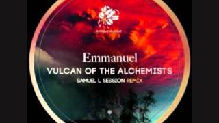 Emmanuel  Vulcan Of The Alchemists Samuel L Session Remixwmv [upl. by Llennehc639]