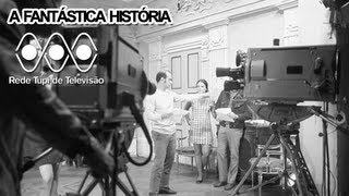 A Fantástica História da TV Tupi  Pt 2 [upl. by Alethia]