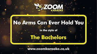 The Bachelors  No Arms Can Ever Hold You  Karaoke Version from Zoom Karaoke [upl. by Novrej]