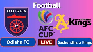 AFC CUP  Odisha FC vs Bashundhara Kings  AFC CupGroup 4Round 6  Football Live Match [upl. by Kantos]