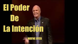 EL PODER DE LA INTENCION Wayne Dyer Documental Completo con audio en español [upl. by Cecily652]