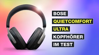 BOSE QUIETCOMFORT ULTRA Kopfhörer im Test  Immersive Audio amp ANC der Extraklasse Testventure [upl. by Edas]