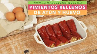 PIMIENTOS RELLENOS DE ATÚN Y HUEVO  Pimientos del piquillo rellenos de bonito  Receta fácil [upl. by Suki603]