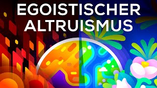 Ein egoistischer Grund die Welt zu verbessern – Egoistischer Altruismus [upl. by Ursuline]