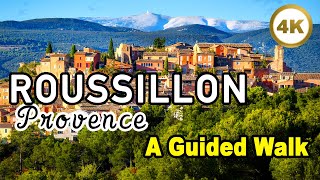 Roussillon FRANCE 🇫🇷 A Guided Walk 🤩 Colourful Village in Provence 4k [upl. by Hairom]