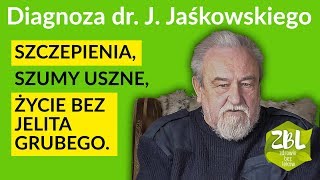 dr Jerzy Jaśkowski  O szczepieniach szumach usznych i życiu bez części jelita grubego [upl. by Ynnub]