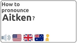 How to pronounce Aitken in english [upl. by Nahgiem238]