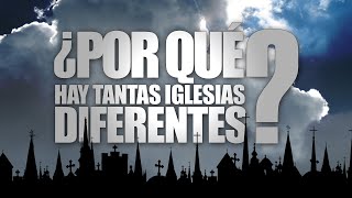 ¿Por Qué Hay Tantas Iglesias Why Are There So Many Churches  Spanish [upl. by Ulland]